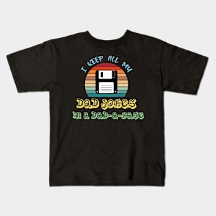 I Keep All My Dad Jokes In A Dad-a-base Kids T-Shirt